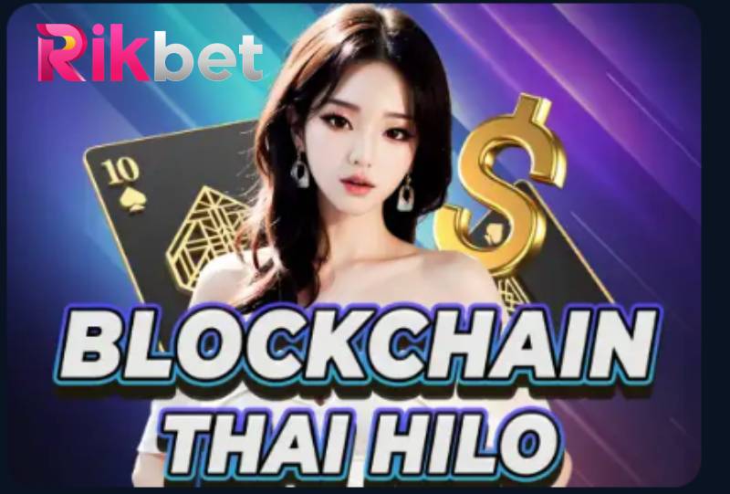 Cách Chơi Blockchain Thai Hilo Đỉnh Cao Như Cao Thủ Lâu Năm 1 Cách Chơi Blockchain Thai Hilo Đỉnh Cao Như Cao Thủ Lâu Năm