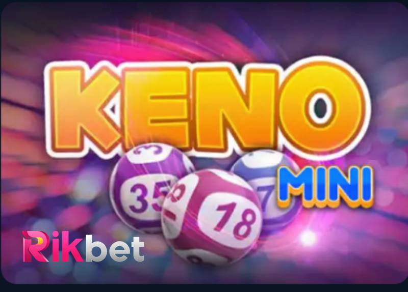 Cách Chơi Keno Mini Rikbet Chuẩn Chỉ Và Đỉnh Cao Như Cao Thủ 1 Cach Choi Keno Mini Rikbet Chuan Chi Va Dinh Cao Nhu Cao Thu