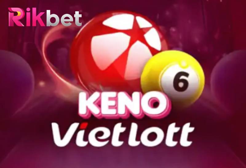 Keno Vietlott Rikbet Có Gì Hot? Cách Chơi Và Các Tính Năng Nổi Bật 1 Keno Vietlott Rikbet Có Gì Hot? Cách Chơi Và Các Tính Năng Nổi Bật