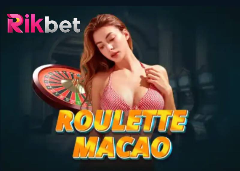 Luật Chơi Roulette Macao Tại Rikbet - Cách Chơi Và Mẹo Thắng 1 Luat Choi Roulette Macao Tai Rikbet Cach Choi Va Meo Thang